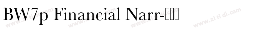 BW7p Financial Narr字体转换 BW7p Financial Narr字体转换